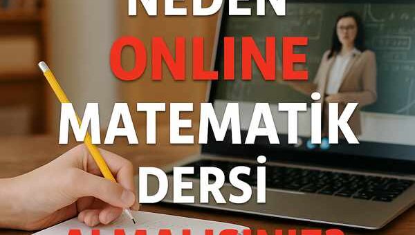 Neden Online Matematik Dersi Almalısınız? İşte 10 Neden