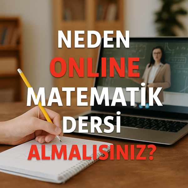 Neden Online Matematik Dersi Almalısınız? İşte 10 Neden