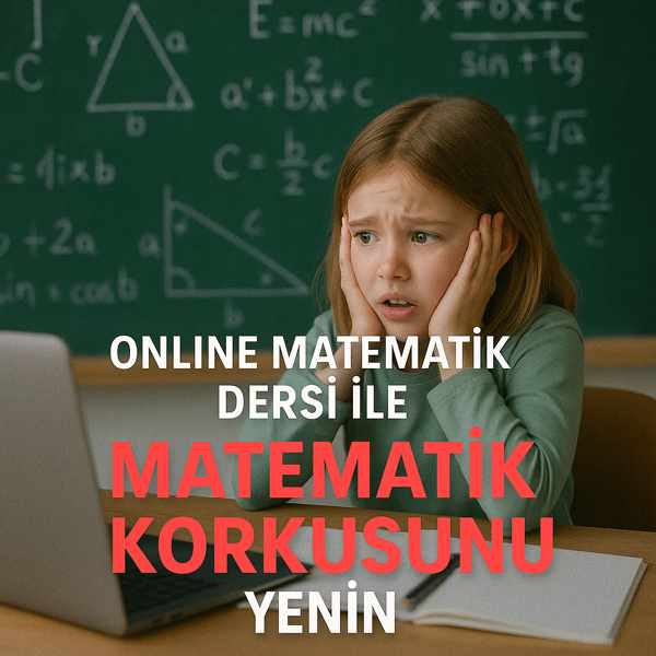 Online Matematik Dersi ile Matematik Korkusunu Yenin