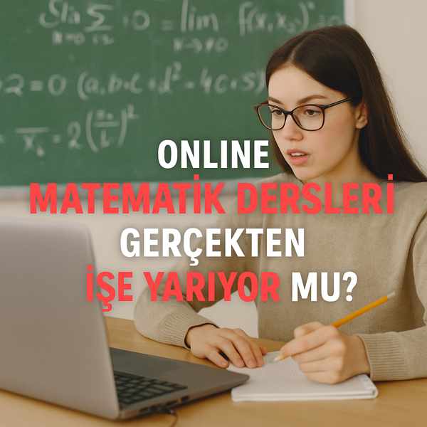 Online Matematik Dersleri Gerçekten İşe Yarıyor mu?